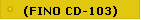 FINO CD-103