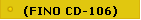 FINO CD-106