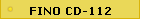 (FINO CD-112)