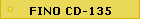 (FINO CD-135)